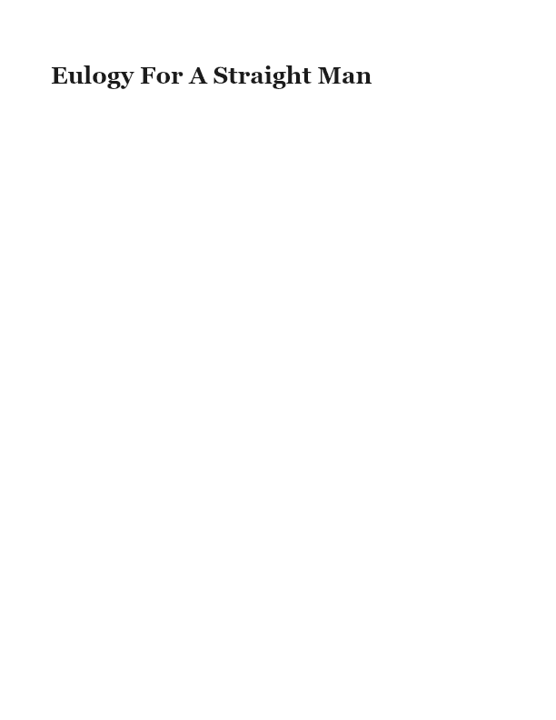 First page of Eulogy For A Straight Man